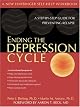 Ending the Depression Cycle: A Step-By-Step Guide for Preventing Relapse
