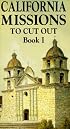 California Missions to Cut Out (Book 1) (California Missions to Cut Out)