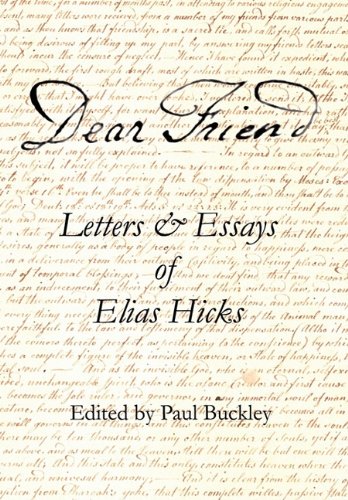 dear friend letters and essays of elias hicks