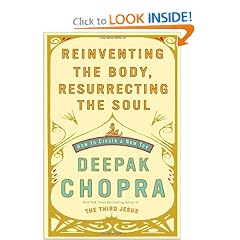 Reinventing the Body, Resurrecting the Soul: How to Create a New You