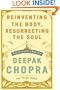 Reinventing the Body, Resurrecting the Soul: How to Create a New You