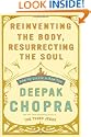 Reinventing the Body, Resurrecting the Soul