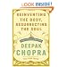 Reinventing the Body, Resurrecting the Soul: How to Create a New You