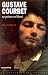Gustave Courbet: Un peintre en liberte : biographie (Collection "Documents") (French Edition)