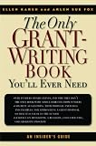 The Only Grant-Writing Book You'll Ever Need: Top Grant Writers and Grant Givers Share Their Secrets! Ellen Karsh, Arlen Sue Fox