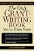 The Only Grant-Writing Book You'll Ever Need: Top Grant Writers and Grant Givers Share Their Secrets! width=