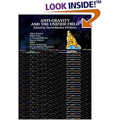 Anti-Gravity and the Unified Field (Lost Science Series)