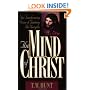 The Mind of Christ: The Transforming Power of Thinking His Thoughts