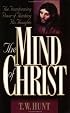 The Mind of Christ: The Transforming Power of Thinking His Thoughts