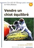Vendre un chiot �quilibr�. Favoriser la relation chien-ma�tre