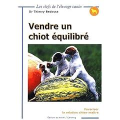 Vendre un chiot �quilibr�. Favoriser la relation chien-ma�tre
