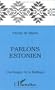 Parlons estonien: Une langue de la Baltique (French Edition)