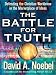 The Battle for Truth: Defending the Christian Worldview in the Marketplace of Ideas