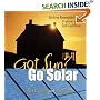 Got Sun? Go Solar: Get Free Renewable Energy to Power Your Grid-Tied Home