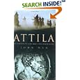 Attila: The Barbarian King Who Challenged Rome