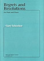 Regrets and Resolutions for Flute and Piano Regrets and Resolutions for Flute and Piano