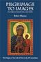 Pilgrimage to Images in the Fifteenth Century: The Origins of the Cult of Our Lady of Czestochowa