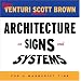 Architecture as Signs and Systems: For a Mannerist Time (The William E. Massey Sr. Lectures in the History of American Civilization)