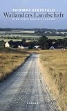 Wallanders Landschaft: Eine Reise durch Schonen - Thomas Steinfeld
