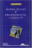 Model Rules of Professional Conduct, 2004 Edition (Model Rules of Professional Conduct)