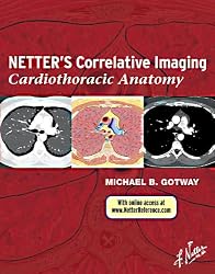 Netter's Correlative Imaging: Cardiothoracic Anatomy: with Online Access (Netter Clinical Science)