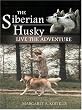 The Siberian Husky: Live the Adventure