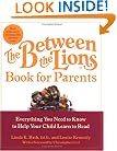 The Between the Lions (R) Book for Parents: Everything You Need to Know to Help Your Child Learn to Read