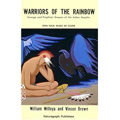 Warriors of the Rainbow: Strange and Prophetic Dreams of the Indians