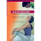 Guia de urologia para hombres y mujeres (Coleccion Guias de Salud) by  Otto Hallwachs