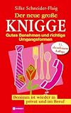 Der neue gro&szlig;e Knigge: Gutes Benehmen und richtige Umgangsformen - Silke Schneider-Flaig