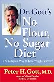 Dr. Gott's No Flour, No Sugar Diet Peter Gott, Robin Donovan