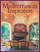 Mediterranean Inspiration: 125 Home Plans Inspired by Southern European Style (Inspiration (Homeplanners))