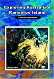 Exploring Australia`s Kangaroo Island
