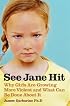 See Jane Hit: Why Girls Are Growing More Violent and What We Can Do About It