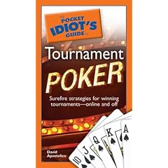 The Pocket Idiot's Guide to Tournament Poker