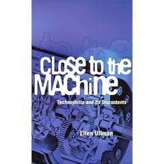 Close to the Machine: Technophilia and Its Discontents