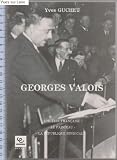 Georges Valois: L'Action française, le Faisceau, la République syndicale