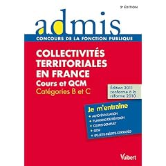 Collectivit�s territoriales en France : Cours et QCM - Cat�gories B et C - Admis - Je m'entra�ne
