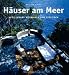 H&auml;user am Meer: Mediterrane Wohnideen zum Verlieben