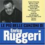 Le Piu' Belle Canzoni Di Enrico Ruggeri ~ Enrico Ruggeri