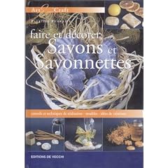 Faire et d�corer savons et savonettes