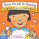 Germs Are Not for Sharing / Los gérmenes no son para compartir (Best Behavior) (English and Spanish Edition)