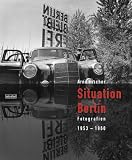 Produkt-Bild: Arno Fischer - Situation Berlin. Fotografien 1953 - 1960