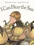 I Can Hear the Sun (Picture Puffins)