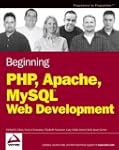 Beginning PHP, Apache, MySQLWeb Devel...