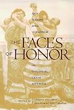The Faces of Honor: Sex, Shame, and Violence in Colonial Latin America (Dialogos Series)