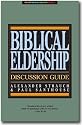 Biblical Eldership Discussion Guide (Open for Discussion Series)