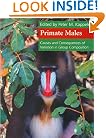 Primate Males: Causes and Consequences of Variation in Group Composition