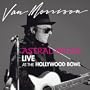 Astral Weeks: Live At the Hollywood Bowl [Vinyl]
