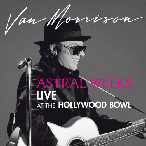 Van Morrison - Astral Weeks Live At the Hollywood Bowl - Zortam Music